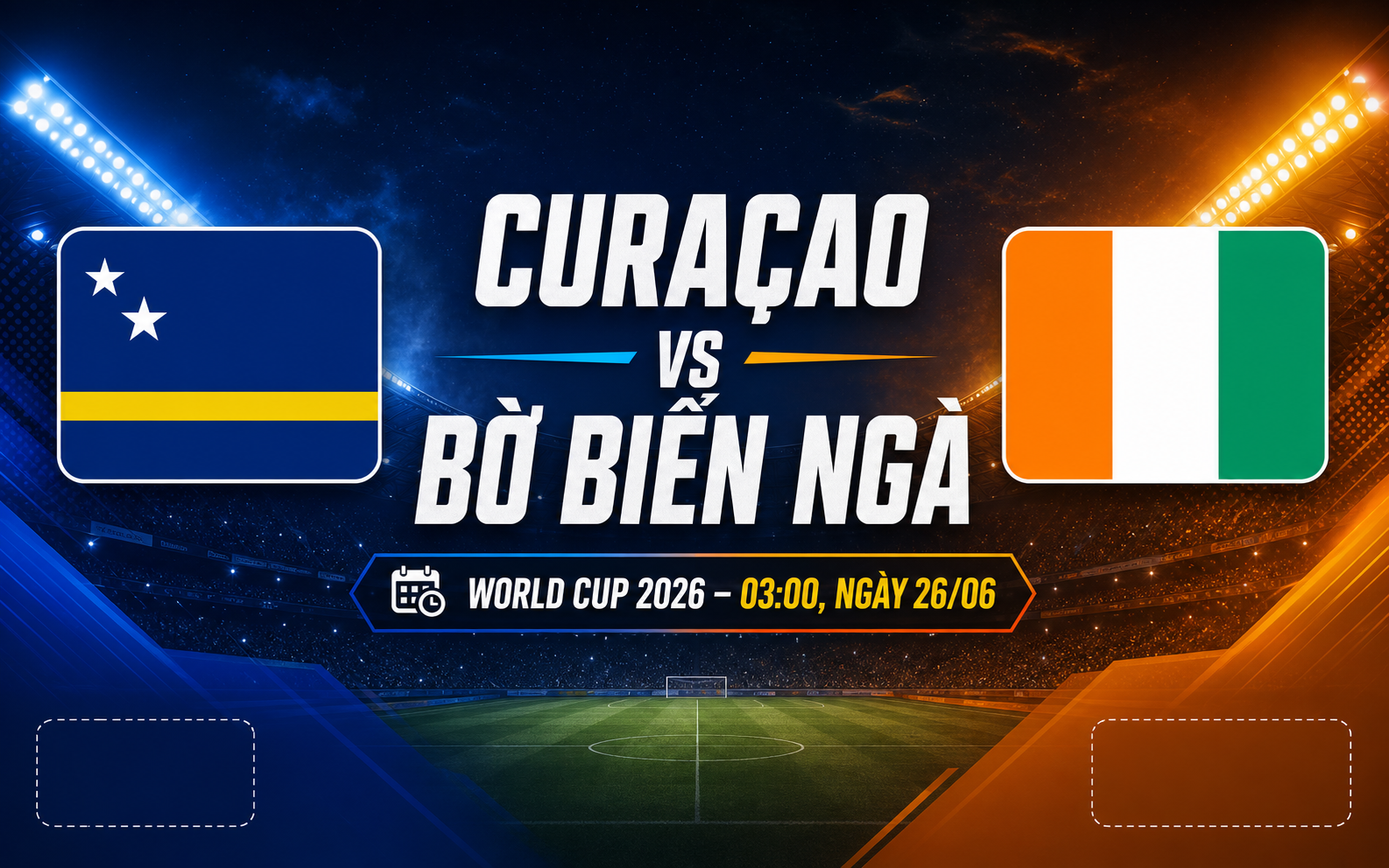 Nhận định WORLD CUP 2026 Curacao vs Bờ Biển Ngà, 03h00 ngày 26/6