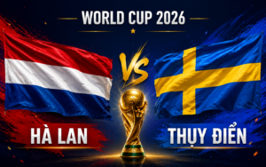 Nhận định WORLD CUP 2026 Hà Lan vs Thụy Điển, 00h00 ngày 21/6