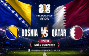 Nhận định WORLD CUP 2026 Bosnia vs Qatar, 02h00 ngày 25/6