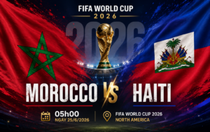 Nhận định WORLD CUP 2026 Morocco vs Haiti, 05h00 ngày 25/6