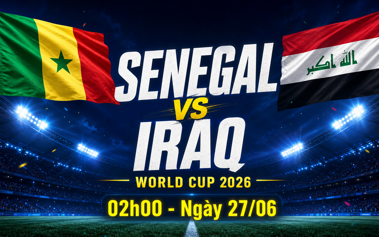Nhận định WORLD CUP 2026 Senegal vs Iraq, 02h00 ngày 27/6