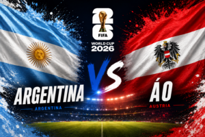 Nhận định WORLD CUP 2026 Argentina vs Áo, 00h00 ngày 23/6
