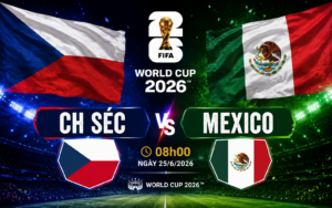 Nhận định WORLD CUP 2026 CH Séc vs Mexico, 08h00 ngày 25/6