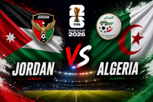 Nhận định WORLD CUP 2026 Jordan vs Algeria, 10h00 ngày 23/6