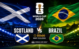 Nhận định WORLD CUP 2026 Scotland vs Brazil, 05h00 ngày 25/6