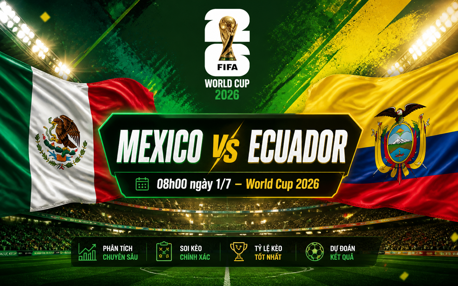Nhận định WORLD CUP 2026 Mexico vs Ecuador, 08h00 ngày 1/7