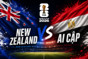 Nhận định WORLD CUP 2026 New Zealand vs Ai Cập, 08h00 ngày 22/6