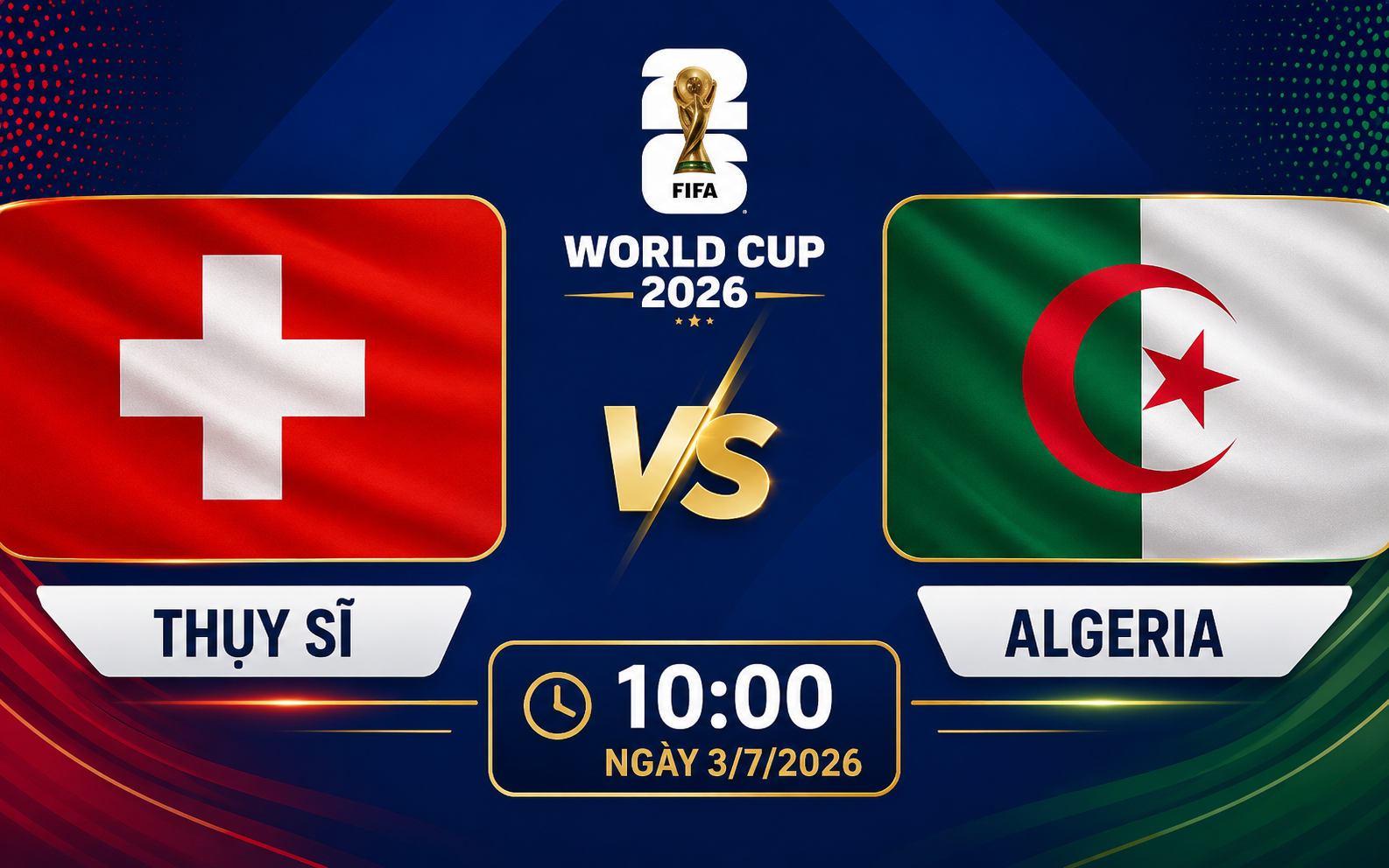 Nhận định WORLD CUP 2026 Thụy Sĩ vs Algeria, 10h00 ngày 3/7