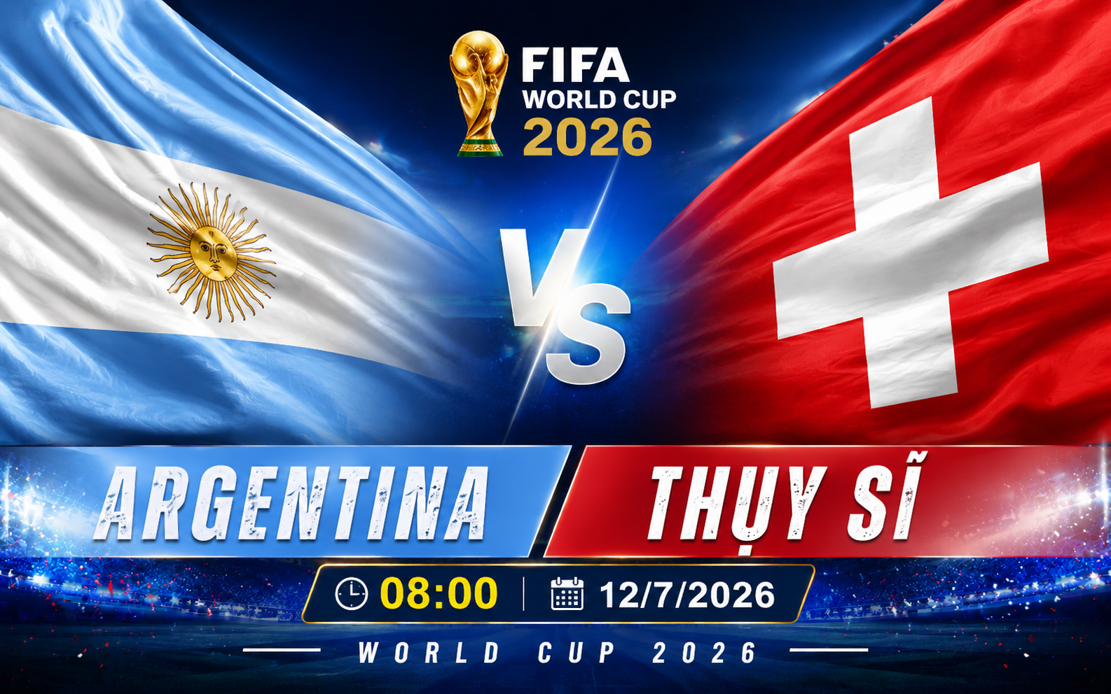 Nhận định WORLD CUP 2026 Argentina vs Thụy Sĩ, 8h00 ngày 12/7