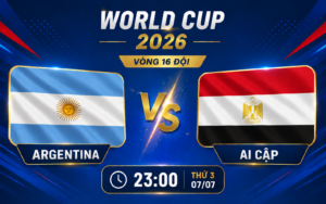 Nhận định WORLD CUP 2026 Argentina vs Ai Cập, 23h00 ngày 7/7